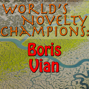World's Novelty Champions: Boris Vian album
