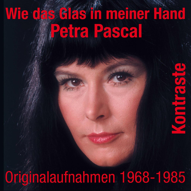 Petra Pascal Wie Das Glas In Meiner Hand