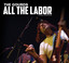 All The Labor: The Soundtrack cover