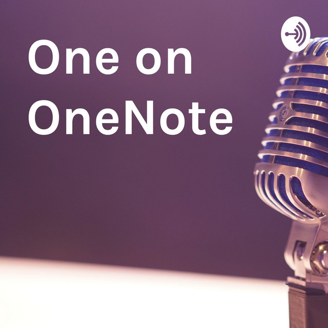 One on OneNote | Podcast on Spotify