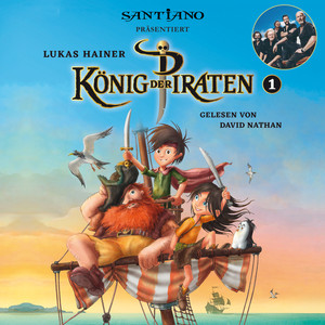 Lukas Hainer: König der Piraten 1 - präsentiert von Santiano cover