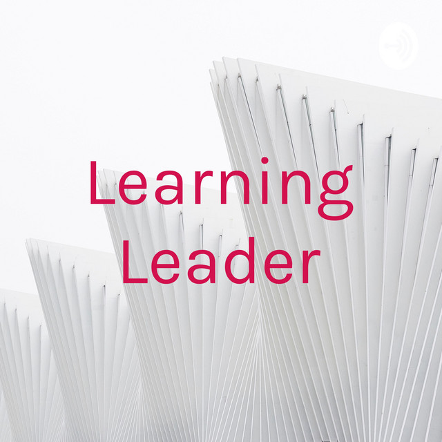 Learning Leader | Podcast on Spotify