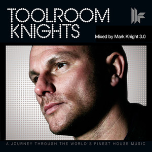 Toolroom Knights Mixed By Mark Knight 3.0 album