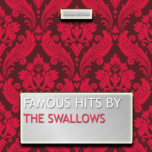 Famous Hits By the Swallows album