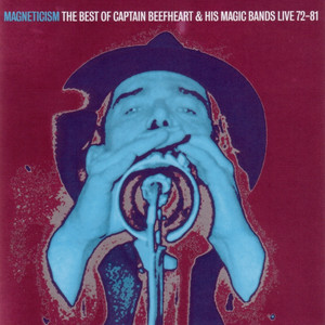 Magneticism: The Best of Captain Beefheart & His Magic Bands (Live 72-81) album