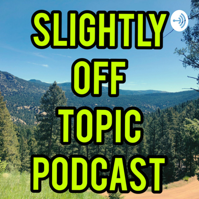 Slightly Off Topic Podcast | Podcast on Spotify