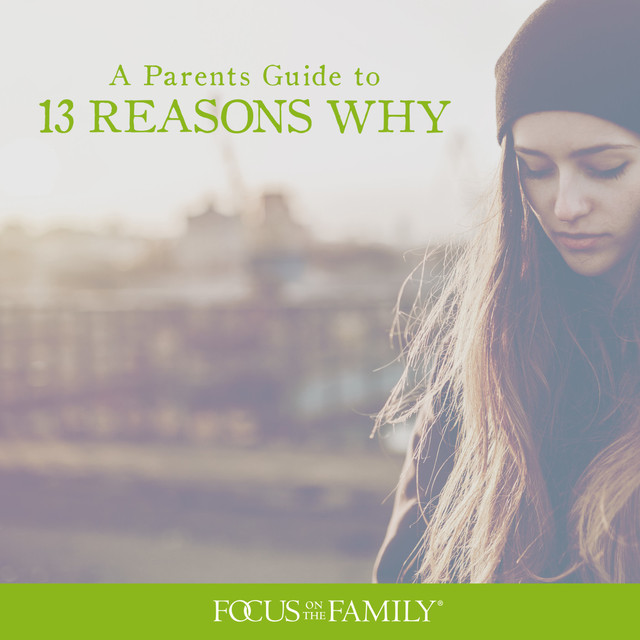 Parents Guide to 13 Reasons Why | Podcast on Spotify