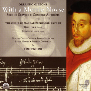Orlando Gibbons: With a Merrie Noyse - Second Service & Consort Anthems album
