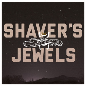 Shaver's Jewels (The Best of Shaver) album