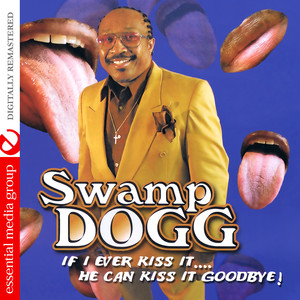 If I Ever Kiss It…. He Can Kiss It Goodbye! (Digitally Remastered) album
