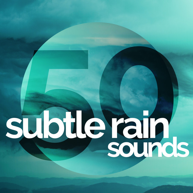 50 Subtle Rain Sounds