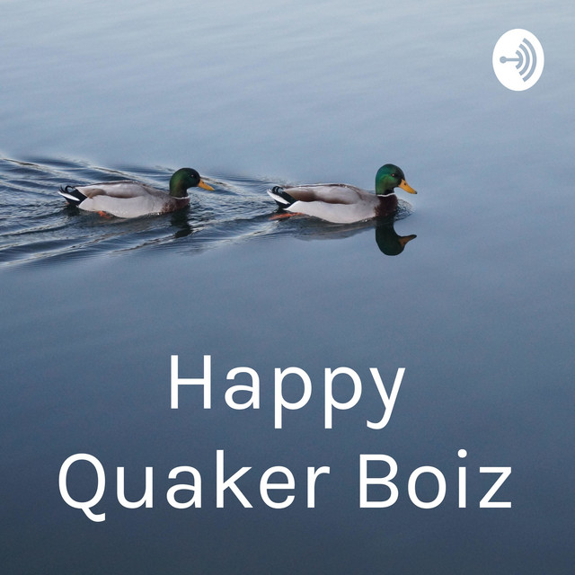 Happy Quaker Boiz | Podcast on Spotify