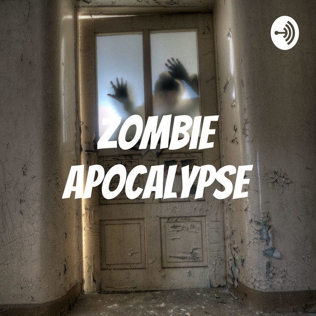 Zombie Apocalypse | Podcast on Spotify