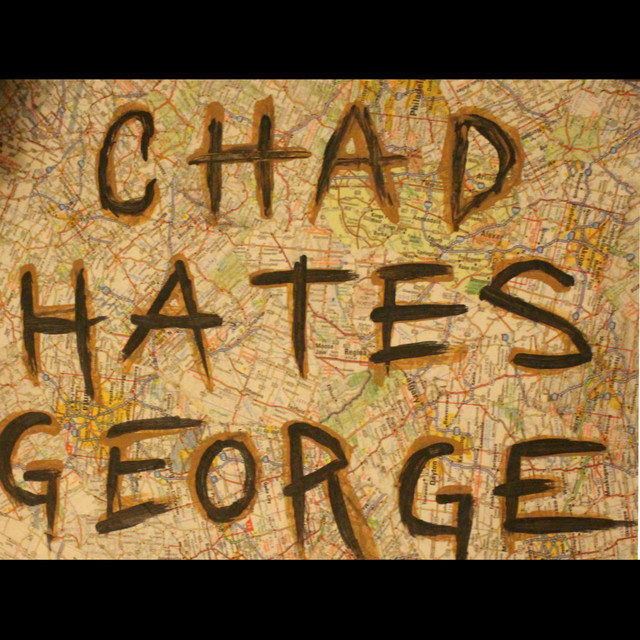 Chad Hates George Photo