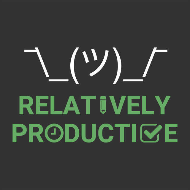 Relatively Productive Podcast On Spotify