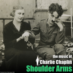 Shoulder Arms (Original Motion Picture Soundtrack) [The Chaplin Revue] album