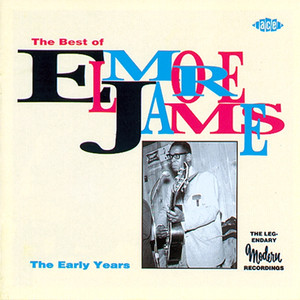 The Best Of Elmore James:The Early Years album