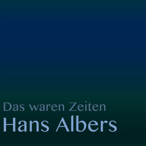 Das waren Zeiten: Hans Albers cover