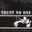 TRUST NO ONE