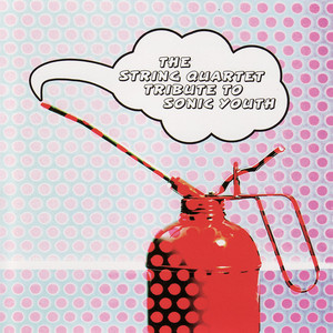 The String Quartet Tribute to Sonic Youth album