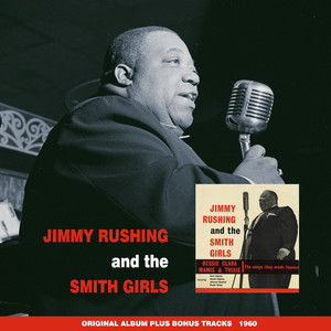 Jimmy Rushing and the Smith Girls (Original Album Plus Bonus Tracks 1960) album