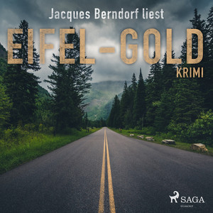Eifel-Gold (Kriminalroman aus der Eifel) [Ungekürzt]