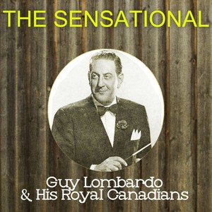 The Sensational Guy Lombardo His Royal Canadians Albumcover