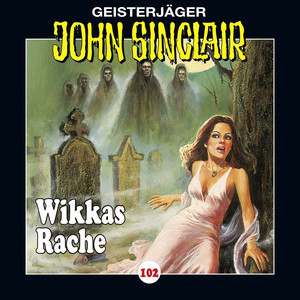 Folge 102: Wikkas Rache [Teil 2 von 2]