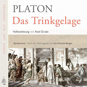 Das Trinkgelage (Volltextlesung von Axel Grube.)