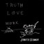 Truth Love Work Albumcover