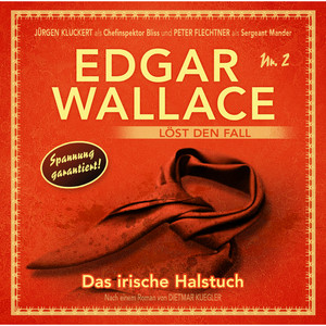 Edgar Wallace löst den Fall, Nr. 2: Das irische Halstuch