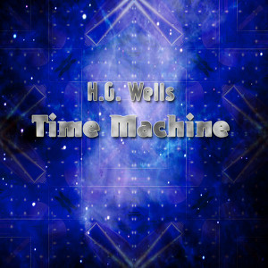 H.G. Wells' The Time Machine