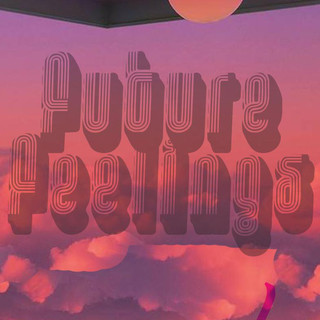 Future Feelings Photo