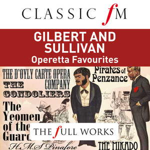Gilbert and Sullivan Operetta Favourites (Classic FM: Full Works) album
