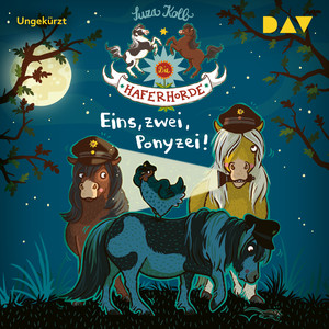 Eins, zwei, Ponyzei! - Die Haferhorde, Teil 11 (Ungekürzt) Audiobook