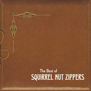 The Best of Squirrel Nut Zippers cover