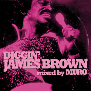 Diggin' James Brown Mixed By Muro album