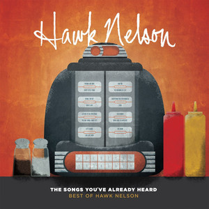 The Songs You've Already Heard: Best of Hawk Nelson cover