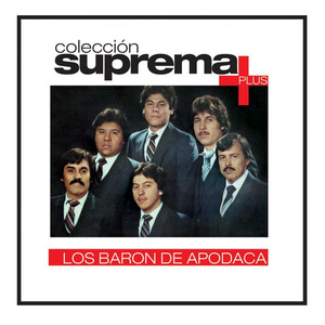 Coleccion Suprema Plus- Los Baron De Apodaca album