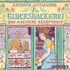 Die Glücksbäckerei, Das magische Rezeptbuch Audiobook