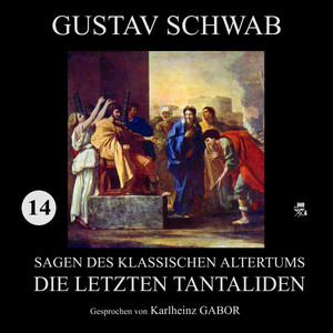 Die letzten Tantaliden (Sagen des klassischen Altertums 14)