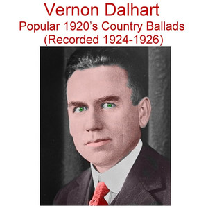 Vernon Dalhart Popular 1920's Country Ballads (Rec 1924-1926) cover
