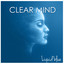 Clear Mind - Clearing New Age Piano Music for Healing your Mind, Soul and Spirit with Liquid Sounds Albumcover