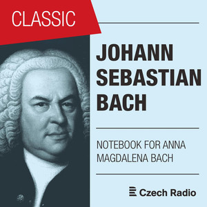 J. S. Bach: Notebook for Anna Magdalena Bach album