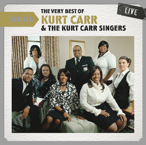 Setlist: The Very Best of Kurt Carr & The Kurt Carr Singers cover