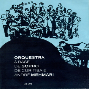 Orquestra A Base De Sopro De Curitiba e André Mehmari album