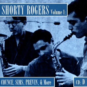 Shorty Rogers Volume 1: Counce, Sims, Previn, & More (CD D) album