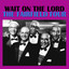 Wait On The Lord cover