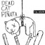 Dead Cat Piñata Albumcover