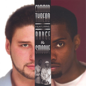Common Thread featuring Range & Smoove